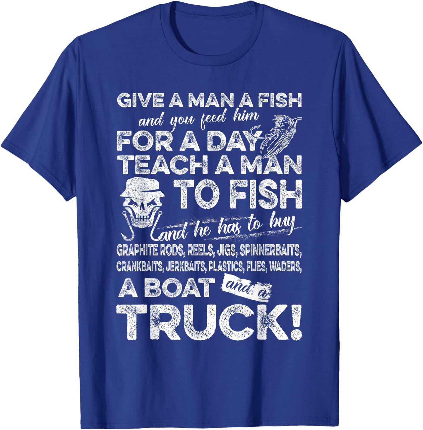 Funny Fishing Shirts Give A Man A Fish T Shirt T-Shirt - T-Shirt | Royal