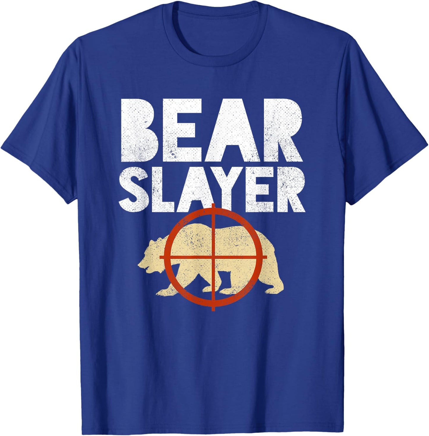 Bear Slayer Hunting Humor Shirt T-Shirt - T-Shirt | Royal