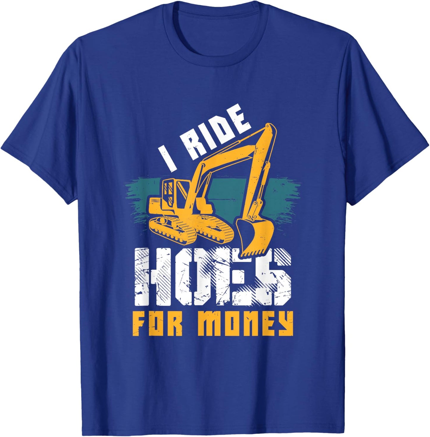 Excavator , Hoe Operator Funny Construction T-Shirt - T-Shirt | Royal
