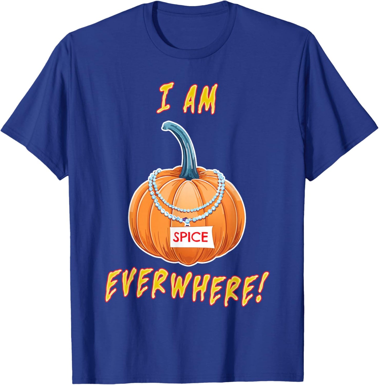 Funny Pumpkin Spice Everything Coffee Latte Season Lover T-Shirt - T-Shirt | Royal