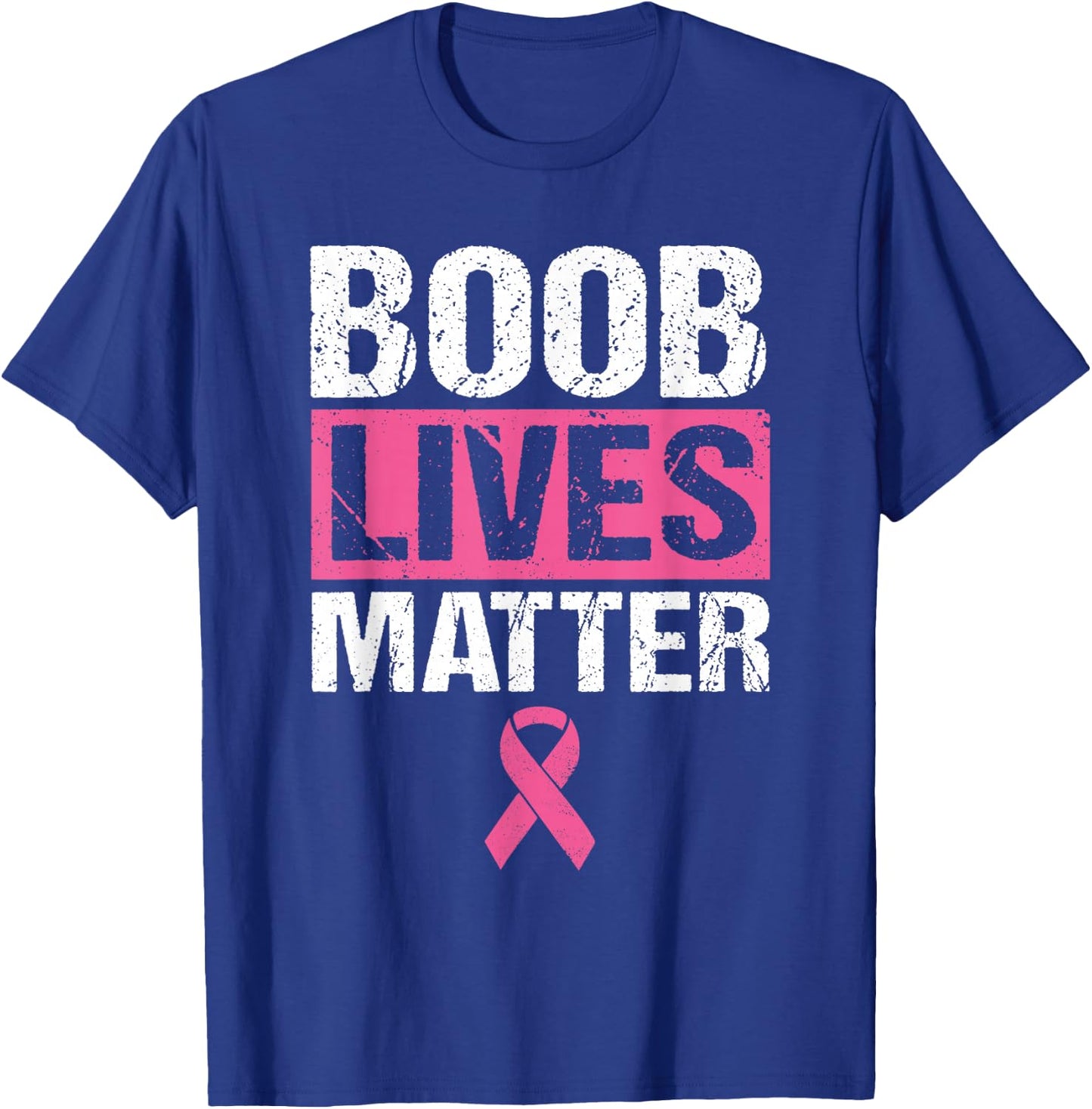 Funny Breast Cancer Awareness Shirt Boob Lives Matter Gift T-Shirt - T-Shirt | Royal