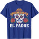 El Padre Mexican Sugar Skull with Roses Father's Day Mexican T-Shirt - T-Shirt | Royal