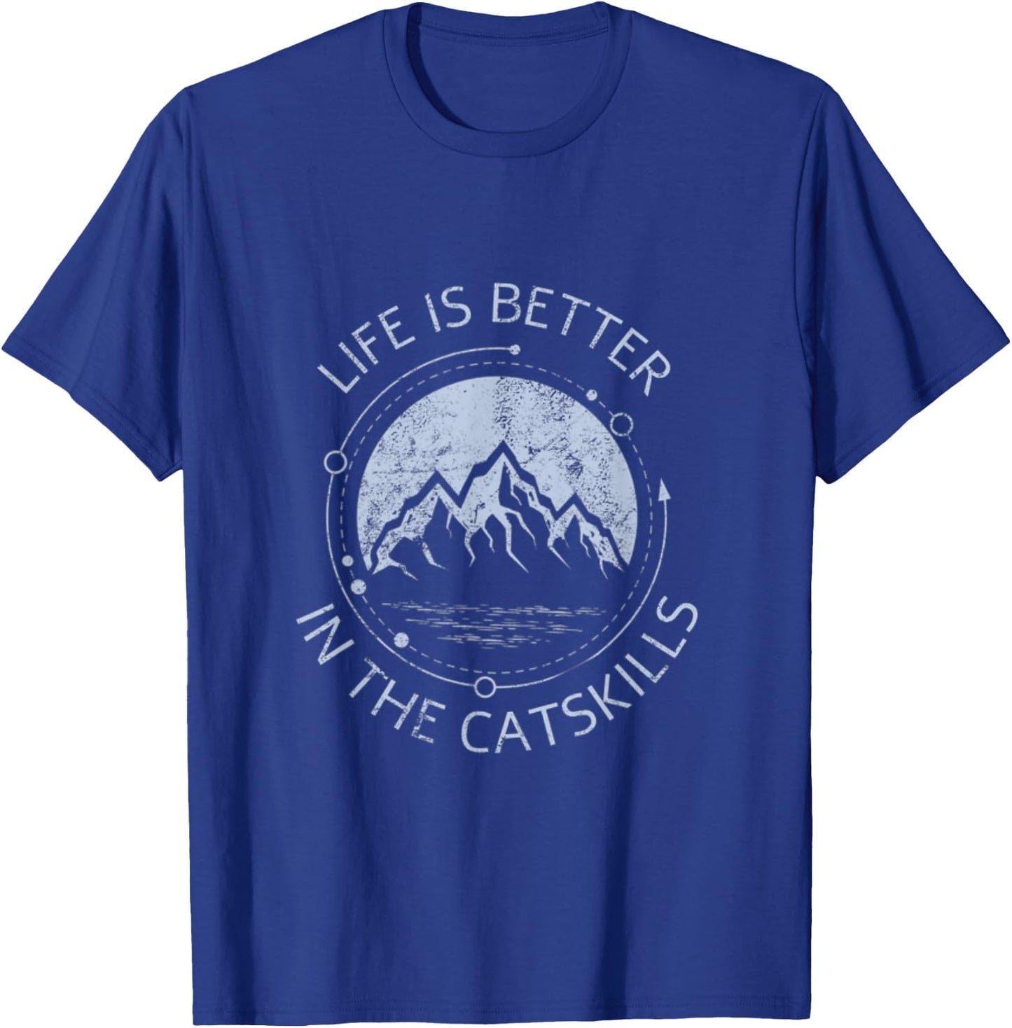 Life is Better in the Catskills Upstate New York Mountains T-Shirt - T-Shirt | Royal