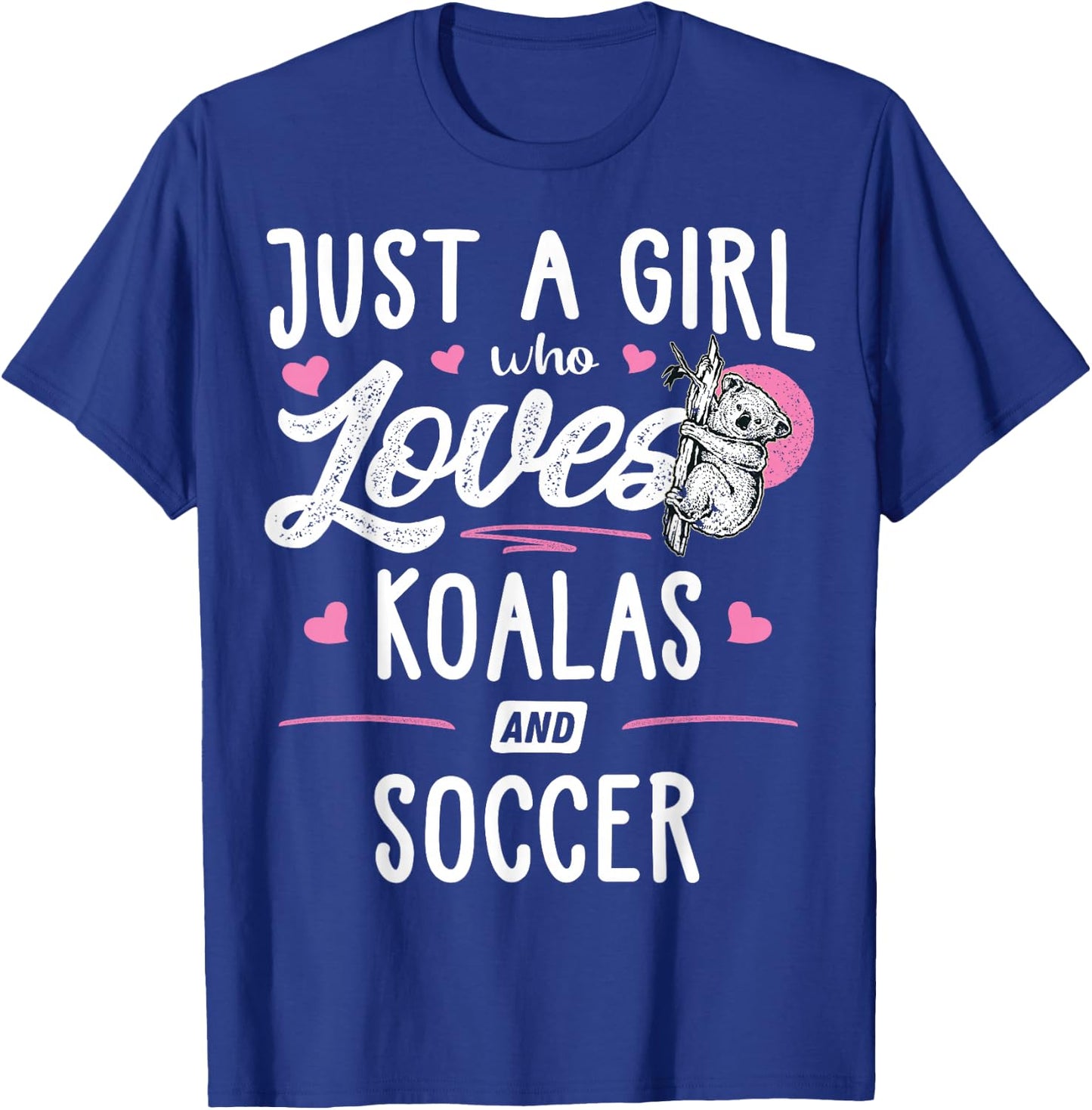 Just A Girl Who Loves Koalas And Soccer Gift Women T-Shirt - T-Shirt | Royal