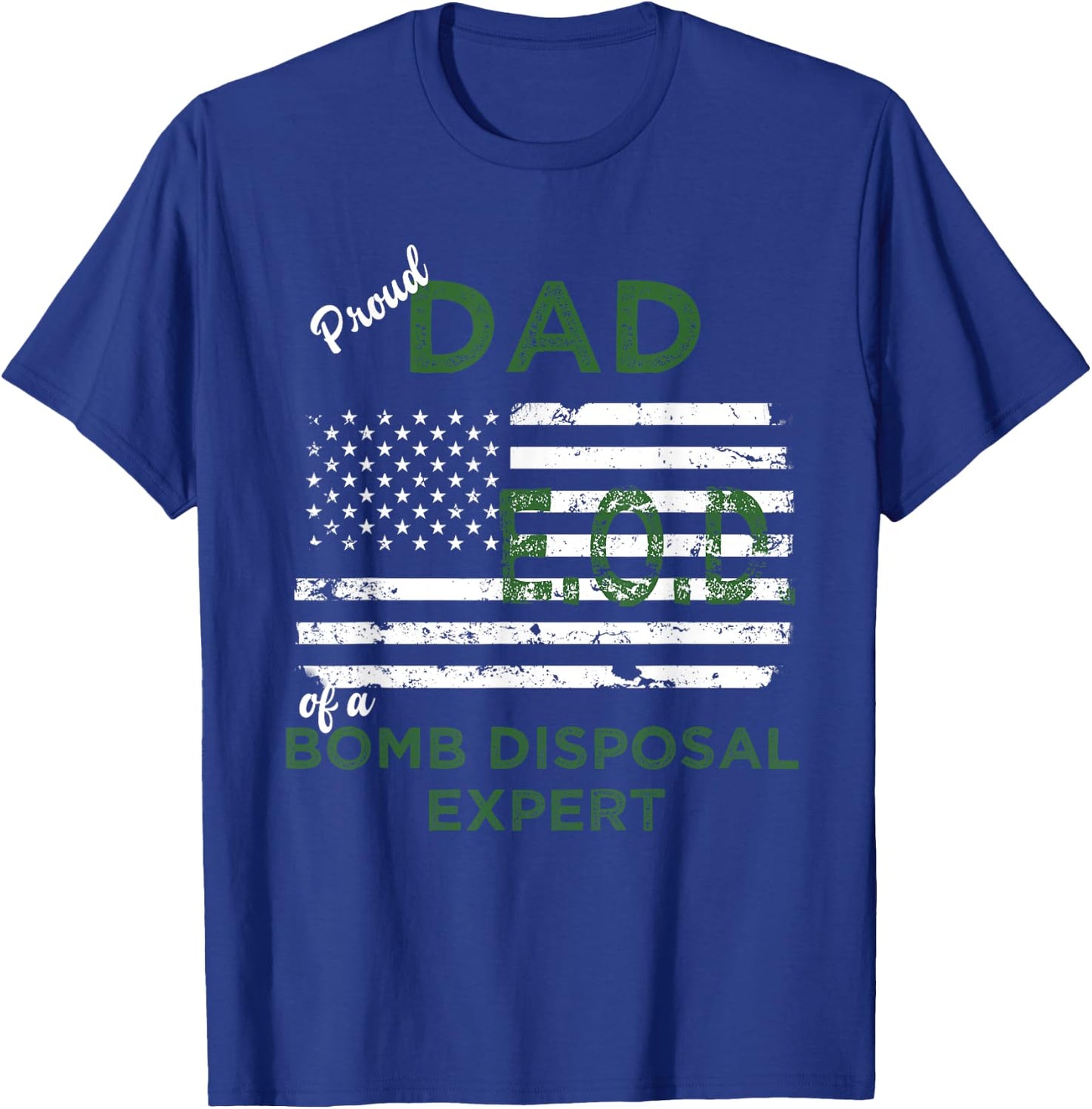 Proud Dad of Bomb Disposal Expert EOD Father Gift T-Shirt - T-Shirt | Royal