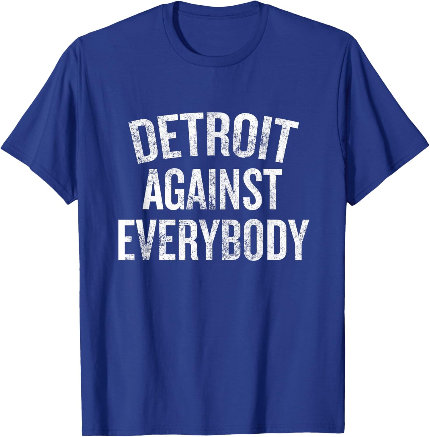 Retro Detroit Against Everybody T-Shirt - T-Shirt | Royal