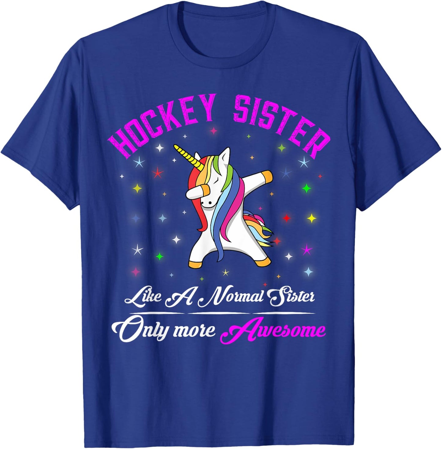 Hockey Sister Like A Normal Sister But More Awesome T-Shirt - T-Shirt | Royal