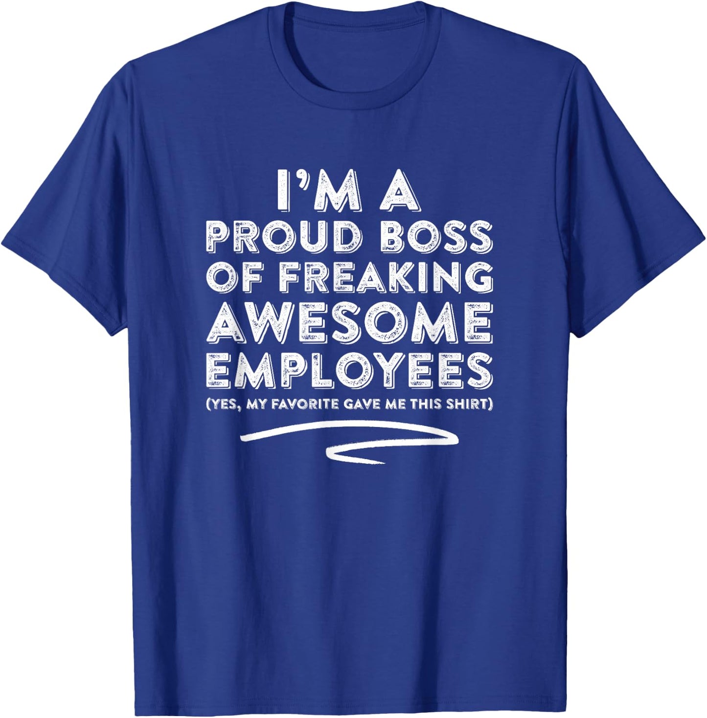 Funny Boss - I'm A Proud Boss of Freaking Awesome... T-Shirt - T-Shirt | Royal