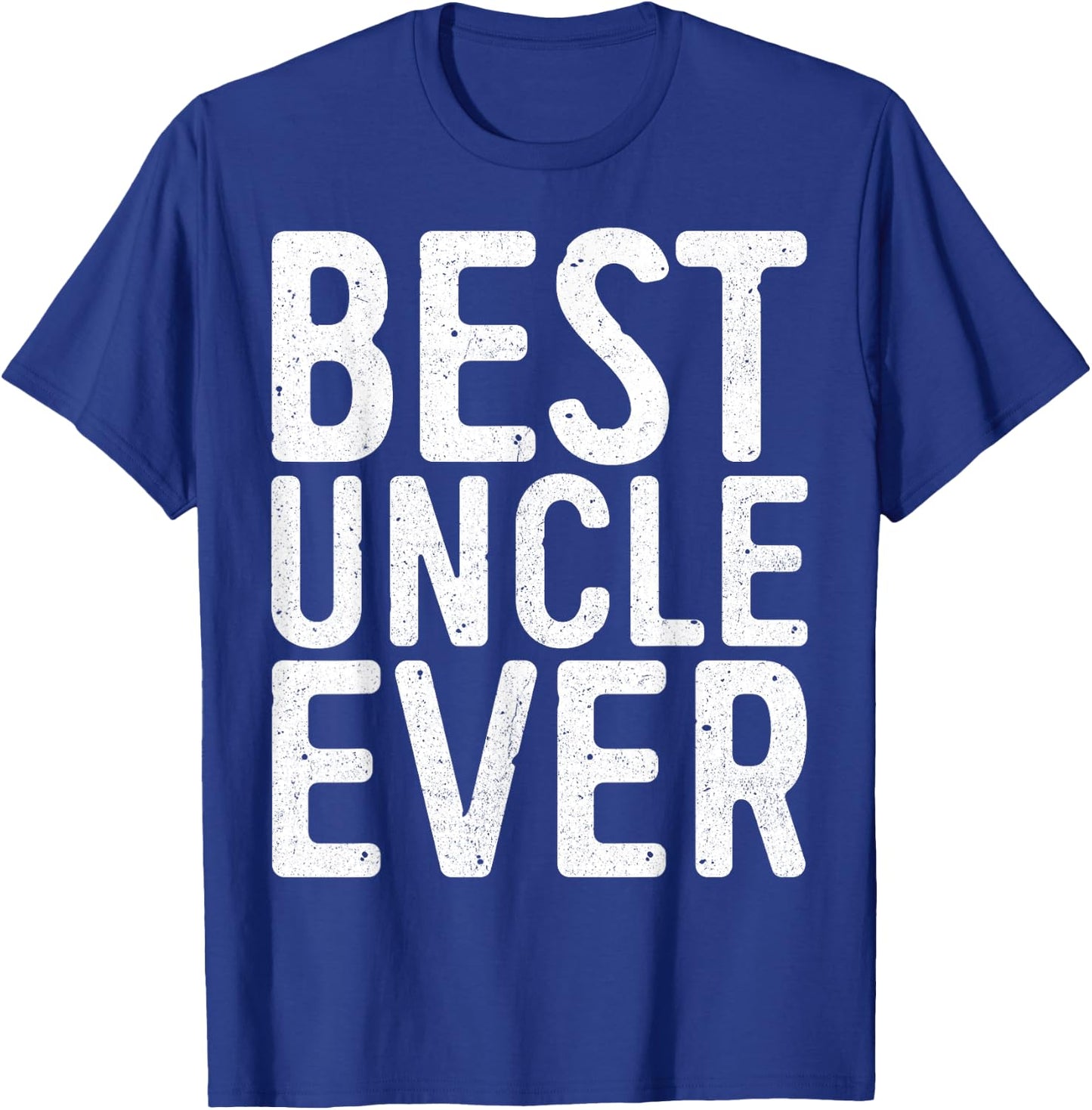 Best Uncle Ever Shirt Men Fathers Day T-Shirt - T-Shirt | Royal