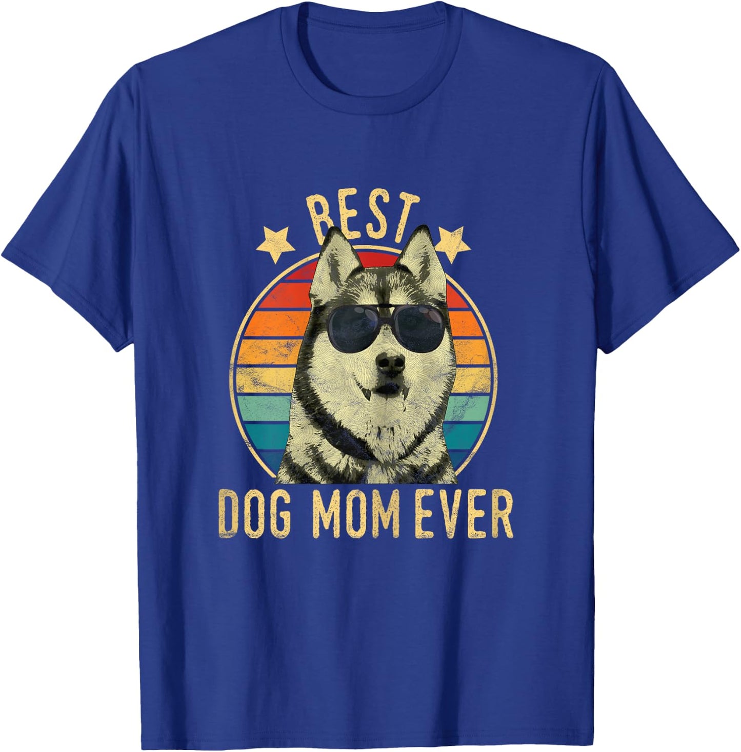 Best Dog Mom Ever Siberian Husky Mother's Day Gift T-Shirt - T-Shirt | Royal