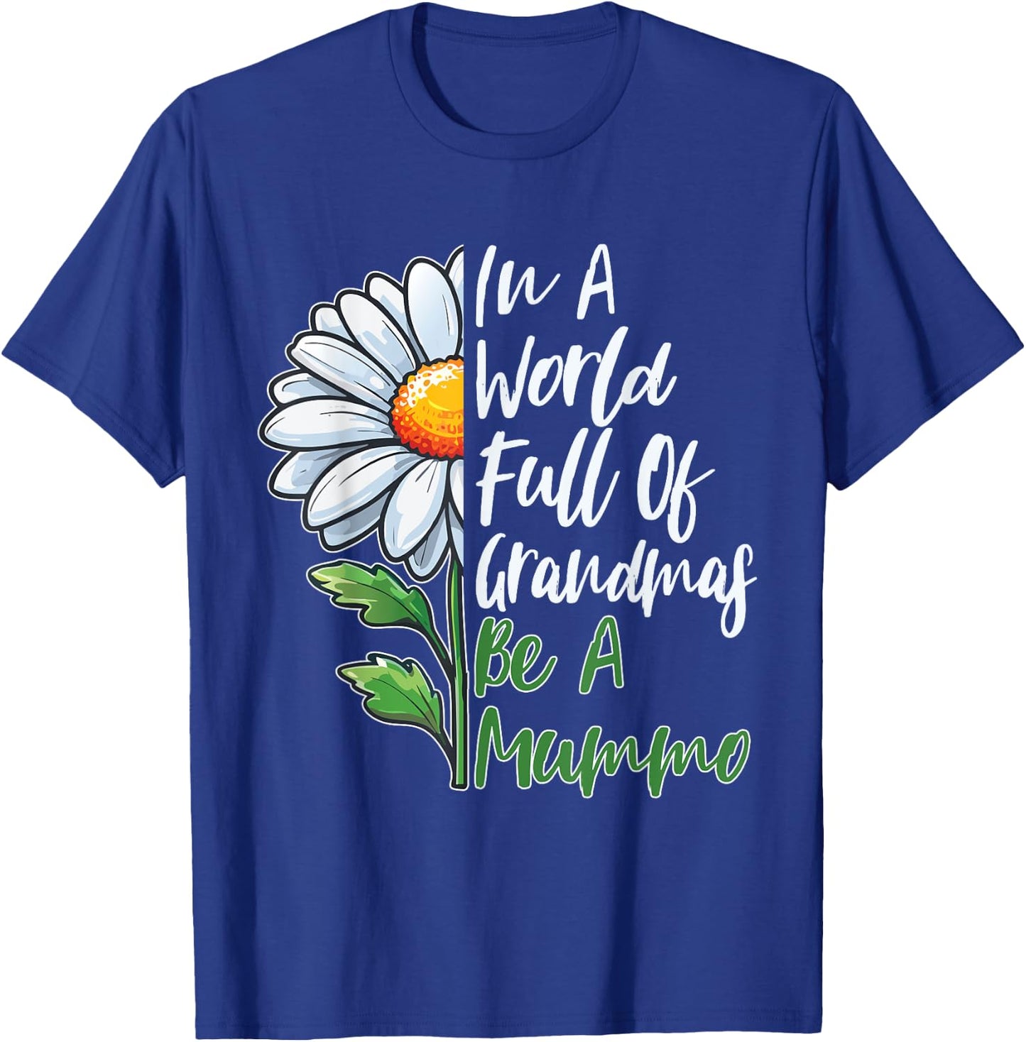 In A World Full Of Grandmas Be A Mummo Finnish Grandma T-Shirt - T-Shirt | Royal