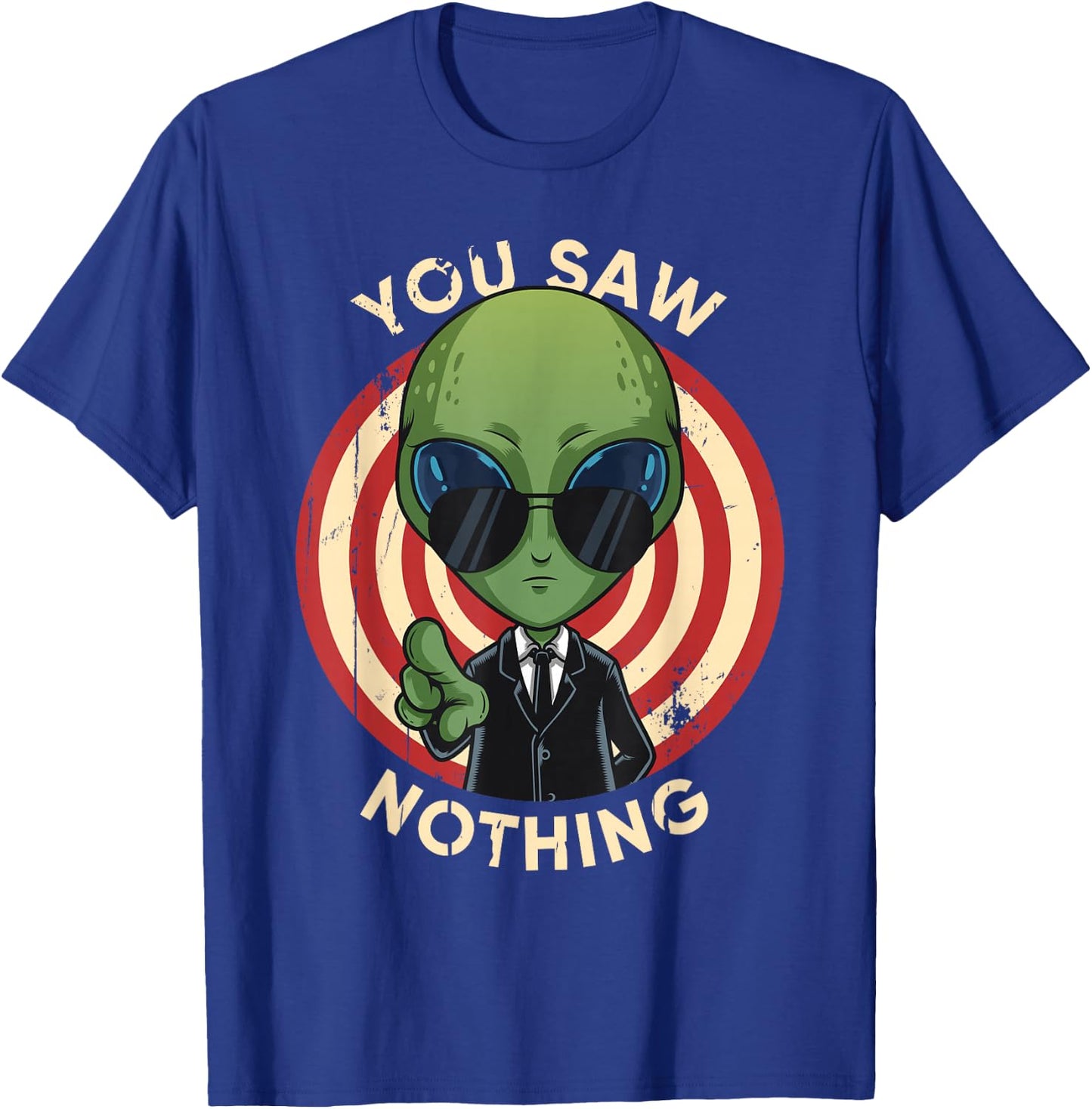 Storm Area 51 They Can't Stop Us All Alien You Saw Nothing T-Shirt - T-Shirt | Royal