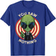 Storm Area 51 They Can't Stop Us All Alien You Saw Nothing T-Shirt - T-Shirt | Royal