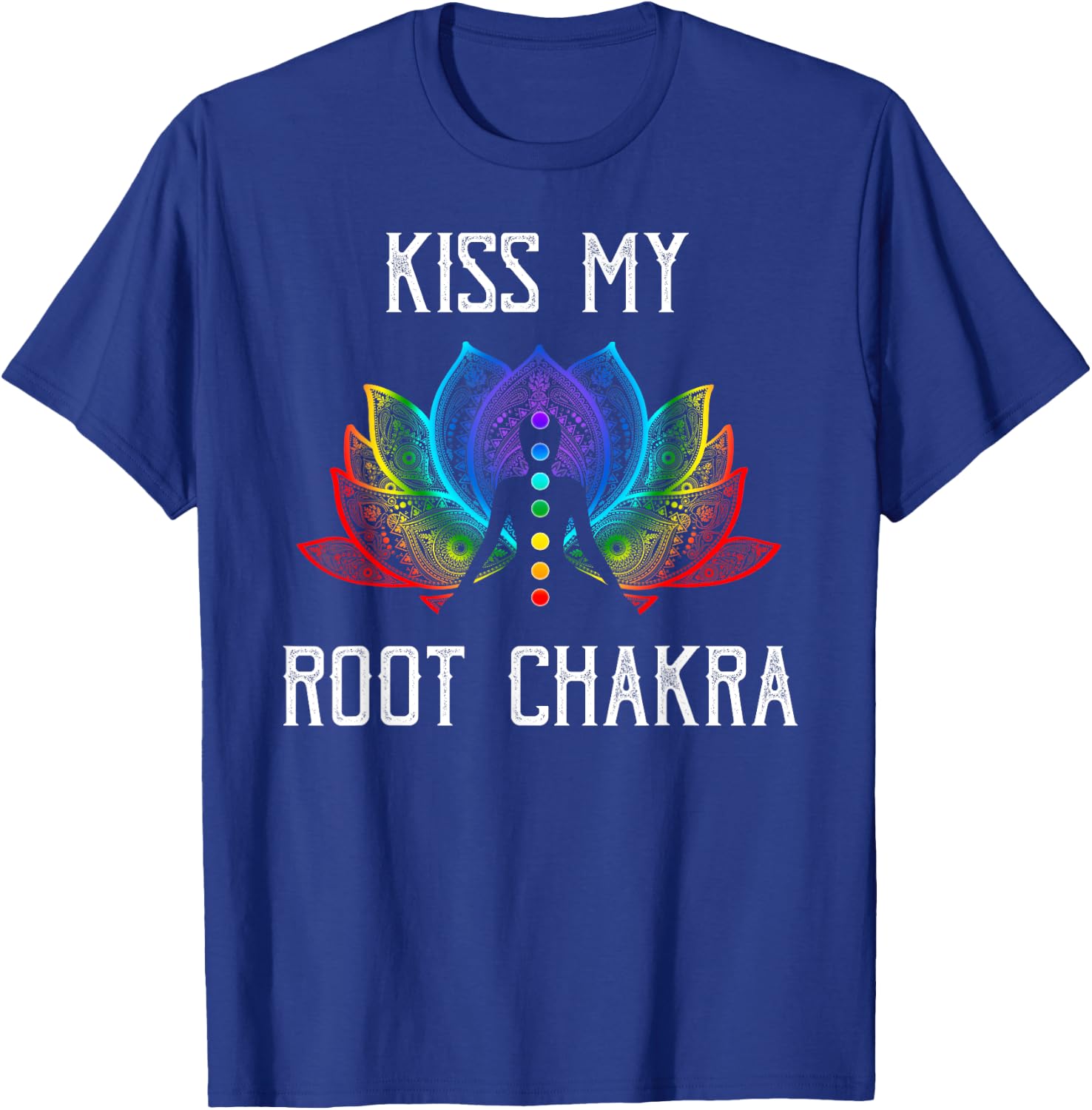 Funny Zen Yoga Lover Shirt Kiss My Root Chakra Yogi Gift T-Shirt - T-Shirt | Royal