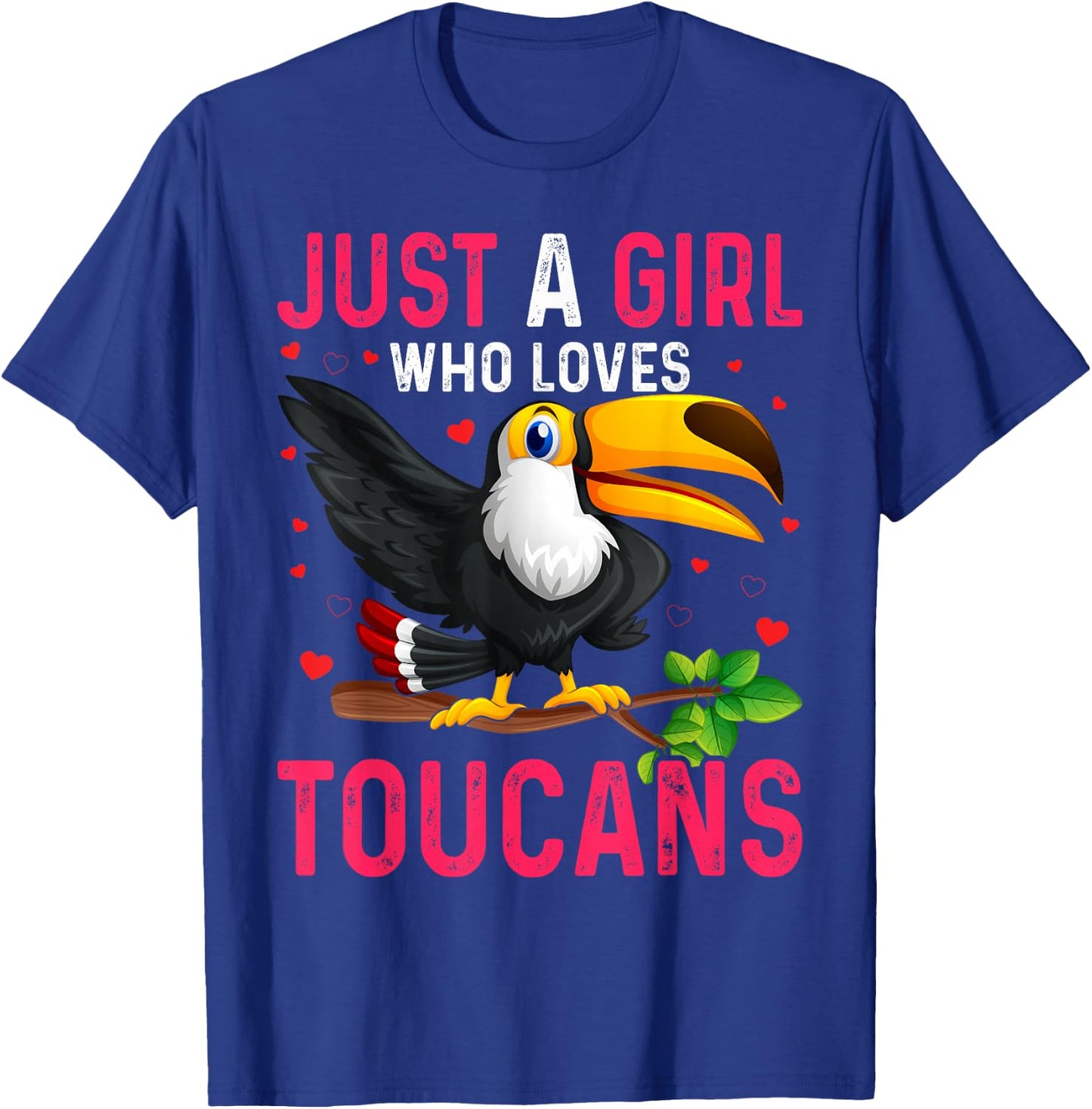 Toucan Just a Girl Who Loves Toucans Bird T-Shirt - T-Shirt | Royal
