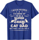 I Never Dreamed I'd Grow Up To Be A Sexy Cat Dad T-Shirt - T-Shirt | Royal