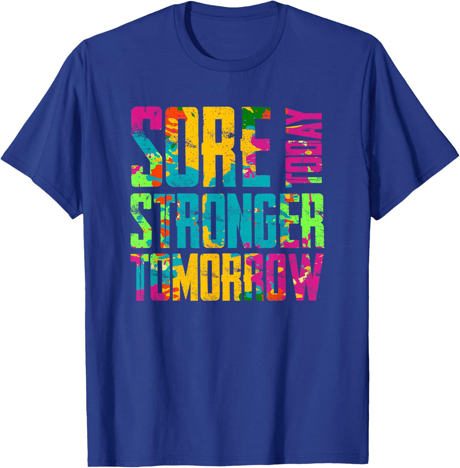 Sore Today Stronger Tomorrow Motivational Workout T-Shirt - T-Shirt | Royal