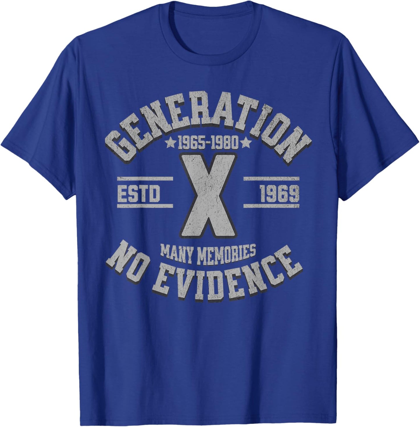 Gen X Generation X Born 1969 Many Memories No Evidence T-Shirt - T-Shirt | Royal
