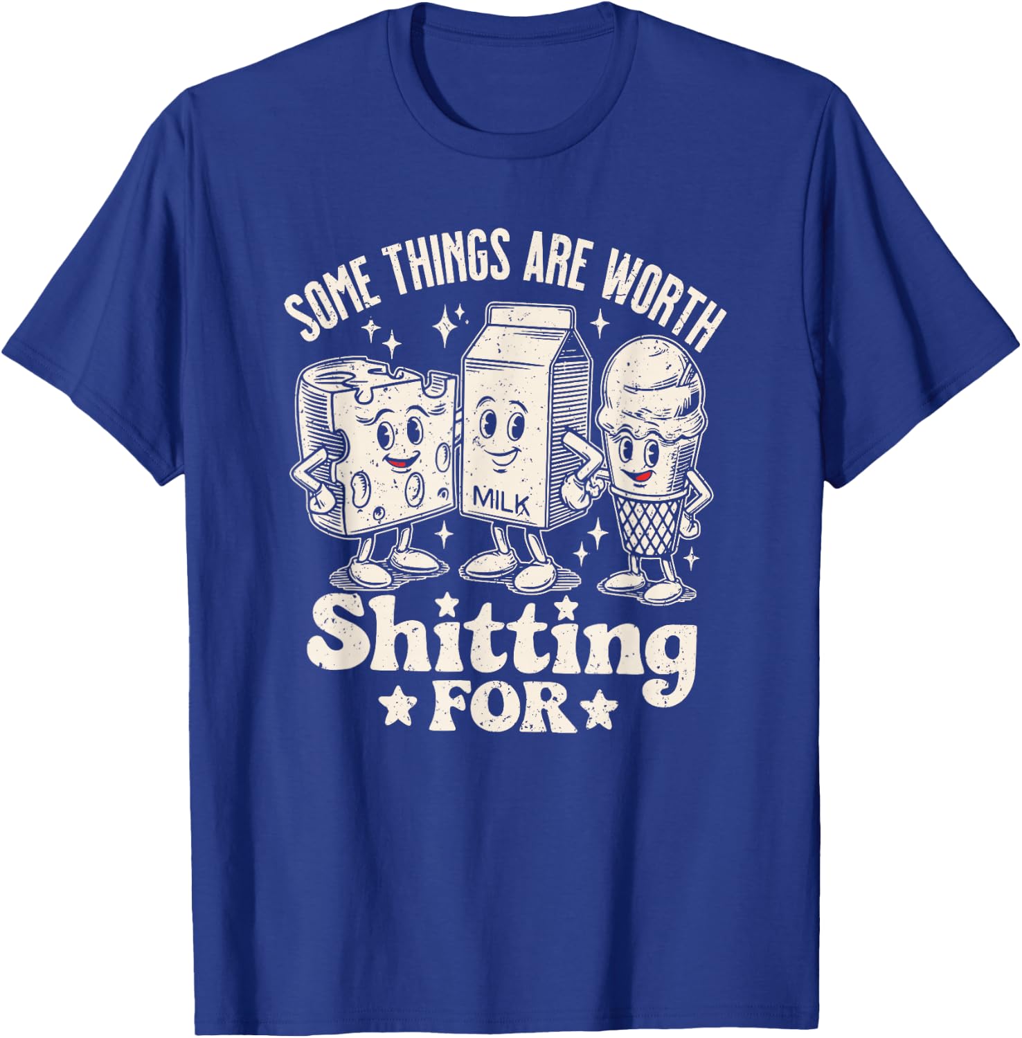 Some Things Are Worth Shitting For, Meme Funny Food T-Shirt - T-Shirt | Royal