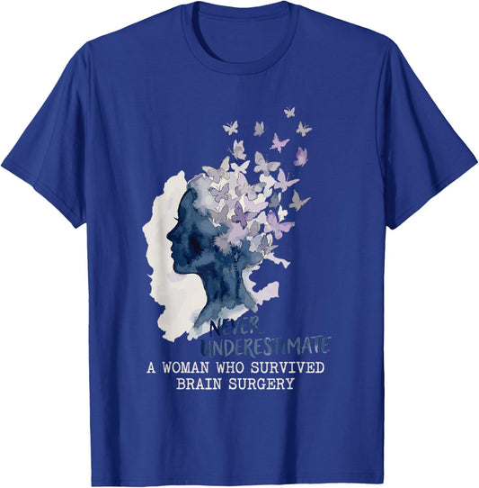 Never Underestimate A Woman Who Survived Brain Surgery T-Shirt - T-Shirt | Royal
