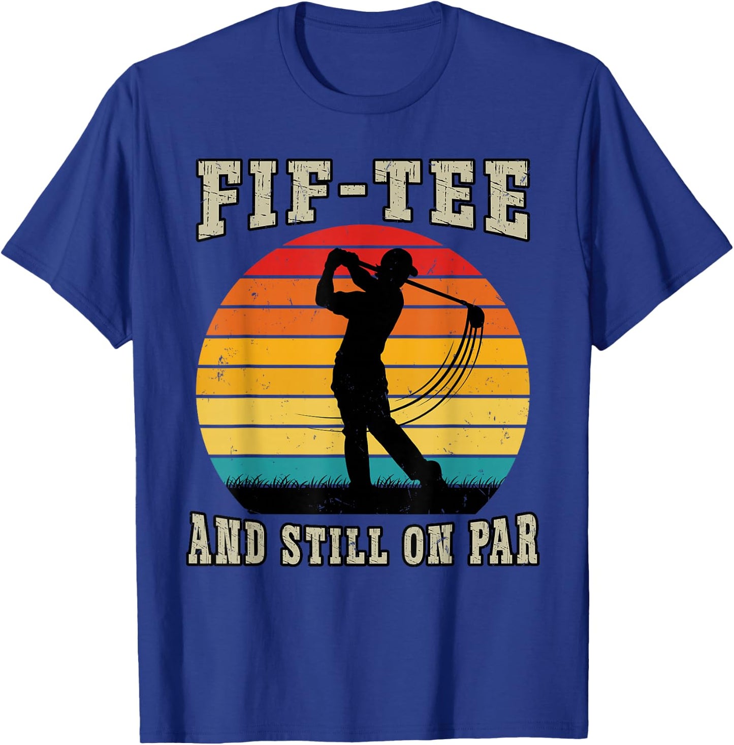 Golf 50th Birthday Fifty Still On Par Funny 50 Years Golfer T-Shirt - T-Shirt | Royal
