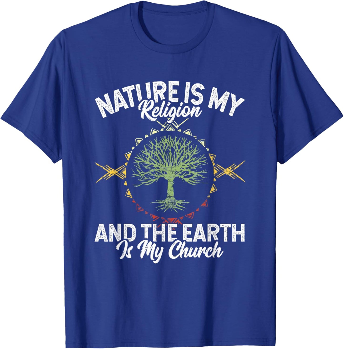 Nature Is My Religion Earth Is My Church Native American Day T-Shirt - T-Shirt | Royal