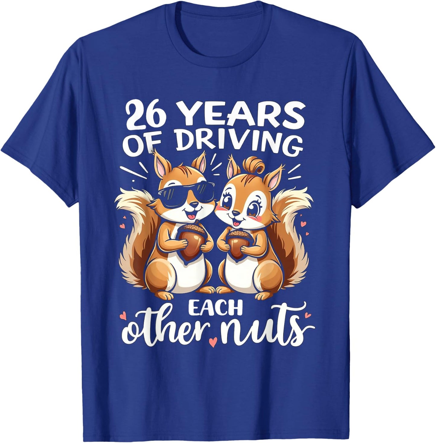26 Years Of Driving Each Other Nuts Funny Couple Anniversary T-Shirt - T-Shirt | Royal