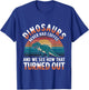 Dinosaurs Didn't Drink Coffee Look What Happened T-Shirt - T-Shirt | Royal