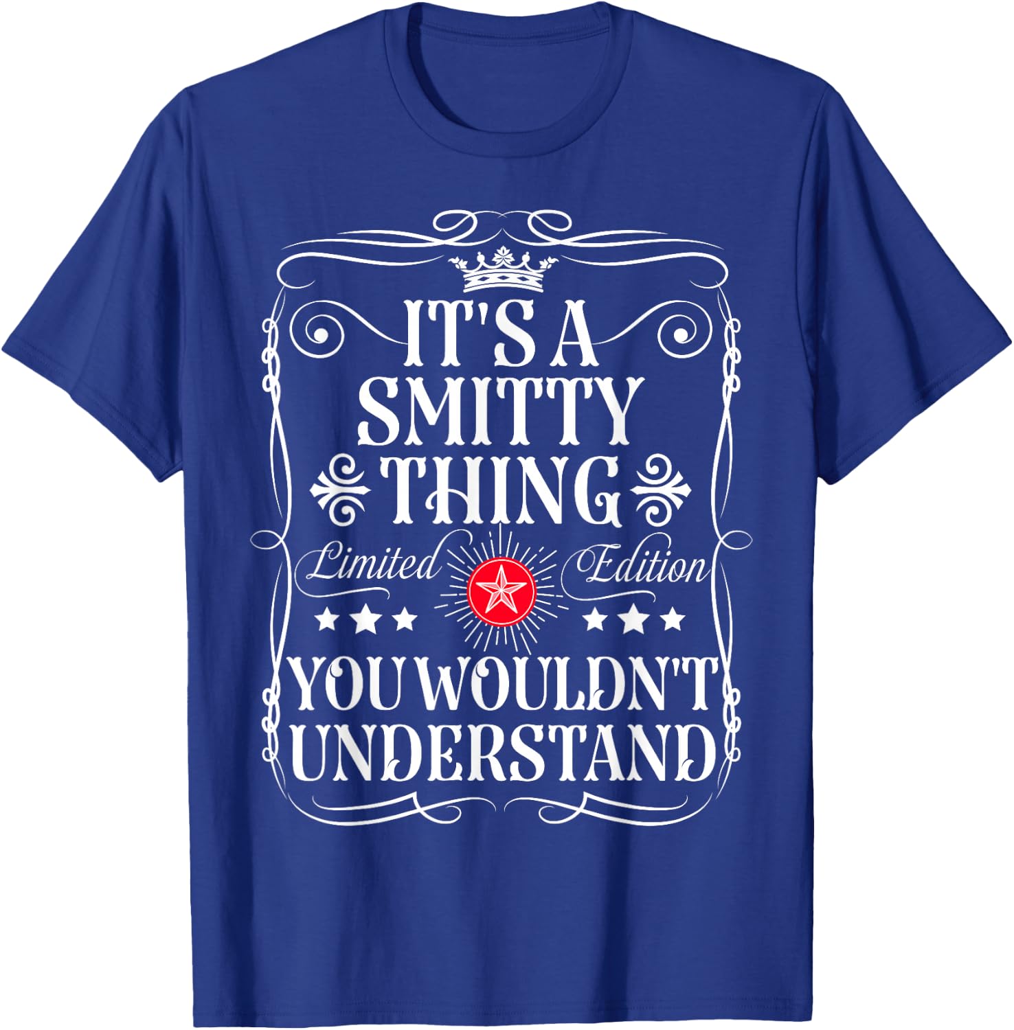 Smitty Name Its A Smitty Thing You Wouldn't Understand T-Shirt - T-Shirt | Royal