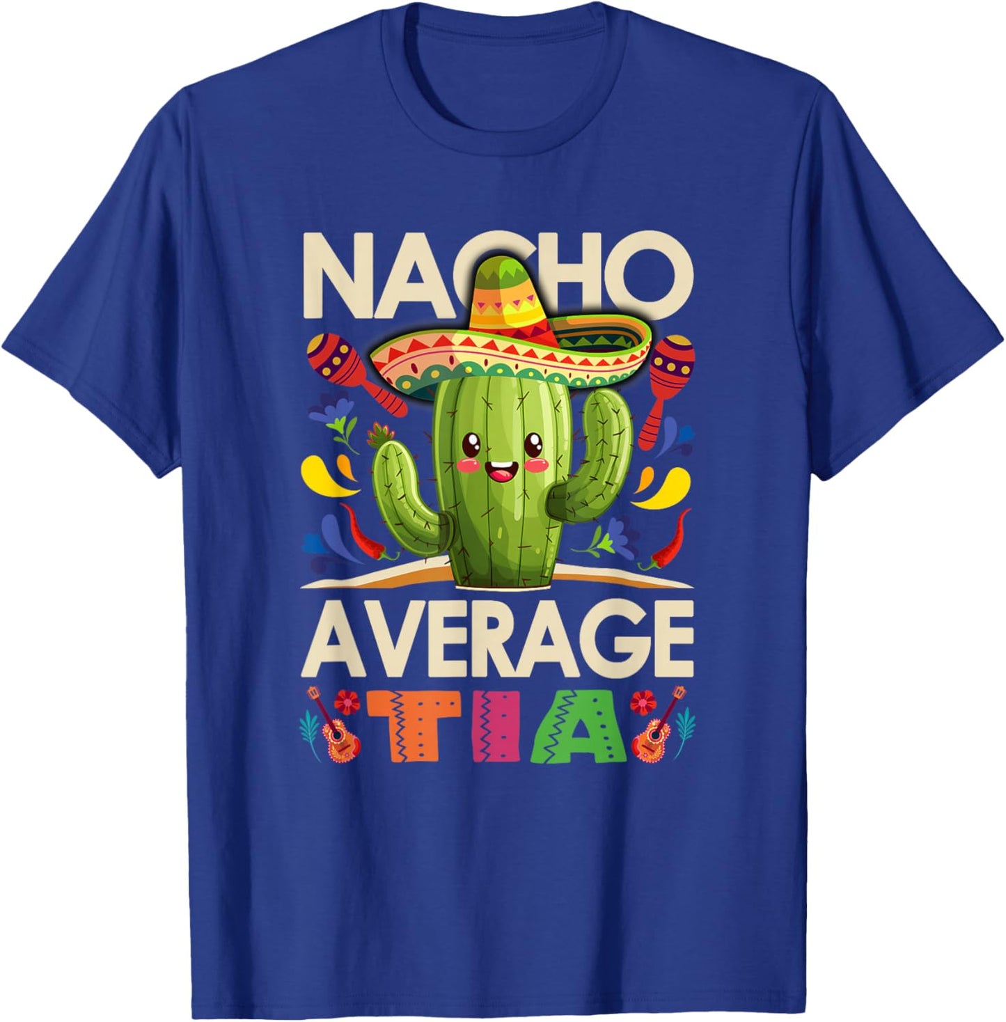Nacho Average Tia Funny Mexican Vintage Cinco De Mayo T-Shirt - T-Shirt | Royal