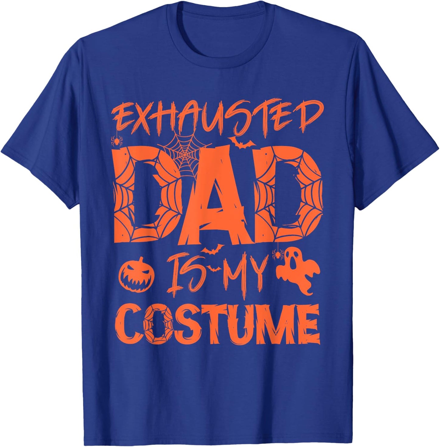 Exhausted Dad Is My Costume Funny Halloween T-Shirt - T-Shirt | Royal