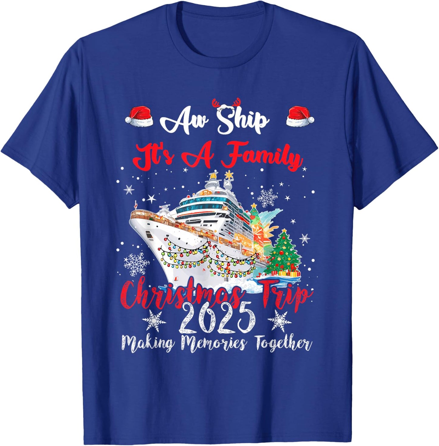 Aw Ship Its A Family Christmas Trip - 2025 -Adults, Kids Black Small Cotton, Polyester Short Sleeve T-Shirt - T-Shirt | Royal