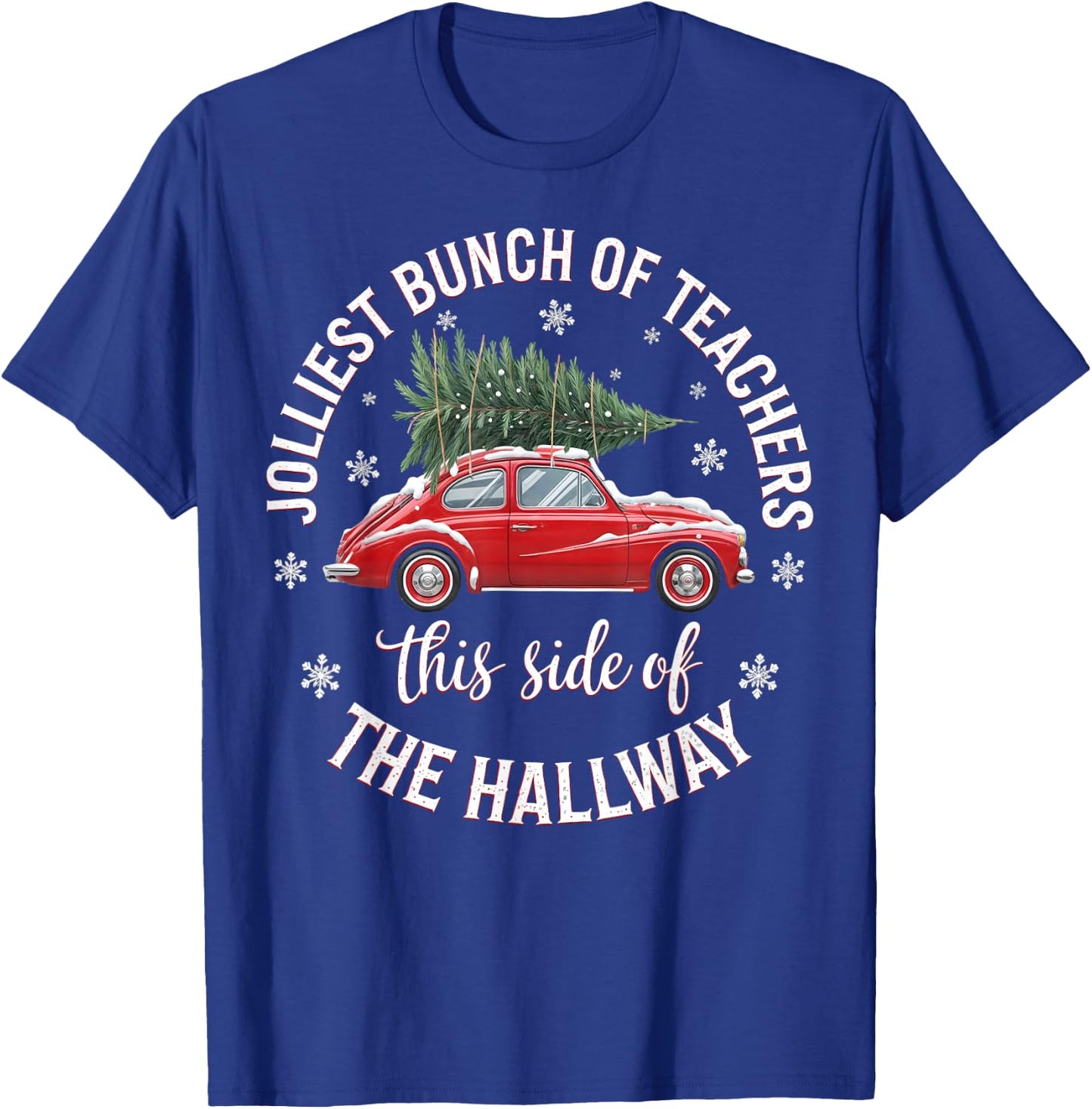 Jolliest Bunch Of Teachers This Side Of The Hallway Xmas T-Shirt - T-Shirt | Royal