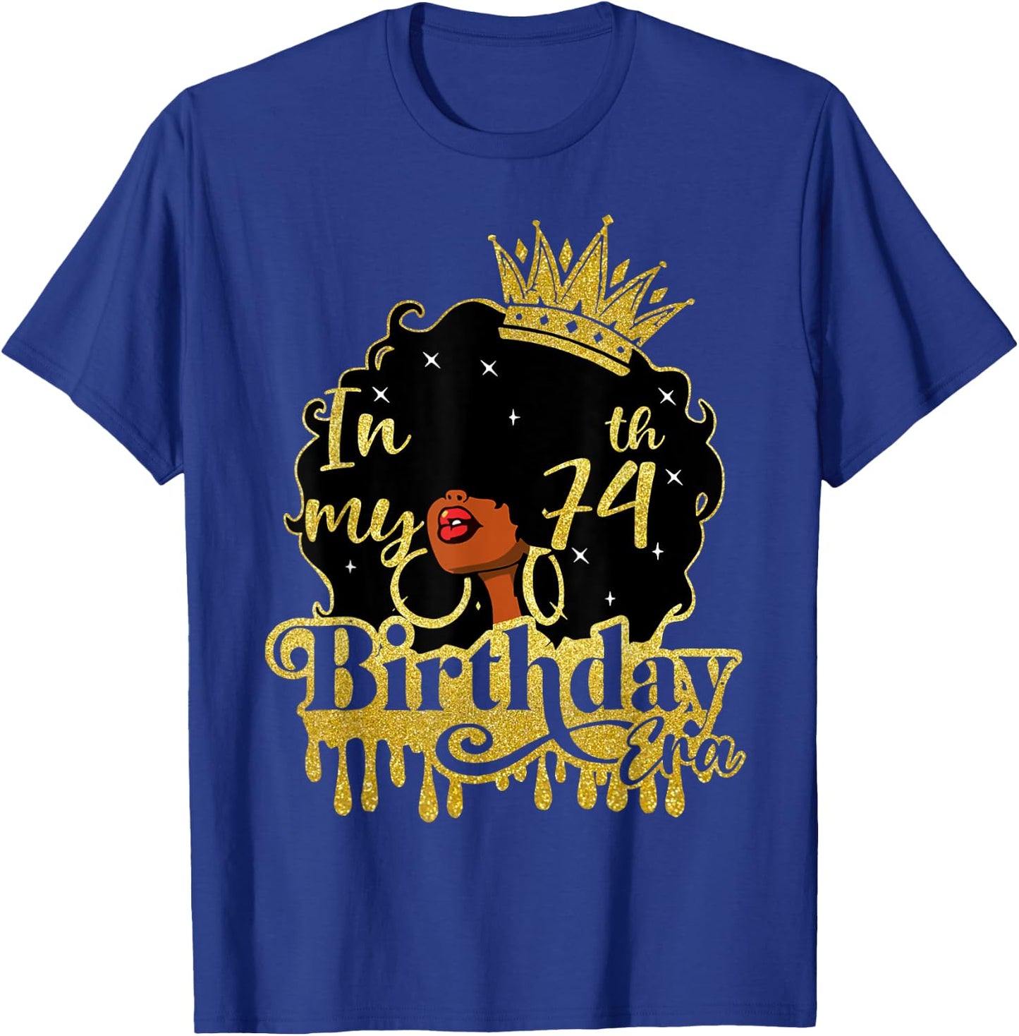 Black Queen African American Afro In My 74th Birthday Era T-Shirt - T-Shirt | Royal