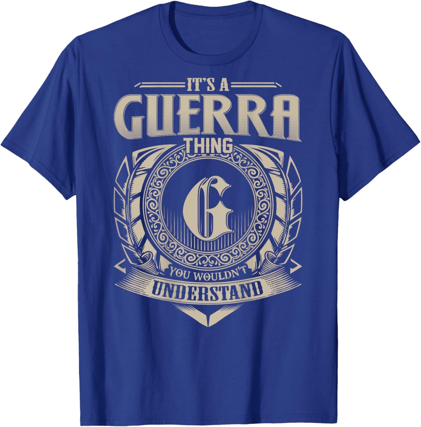 It's A GUERRA Thing You Wouldn't Understand Family Name T-Shirt - T-Shirt | Royal