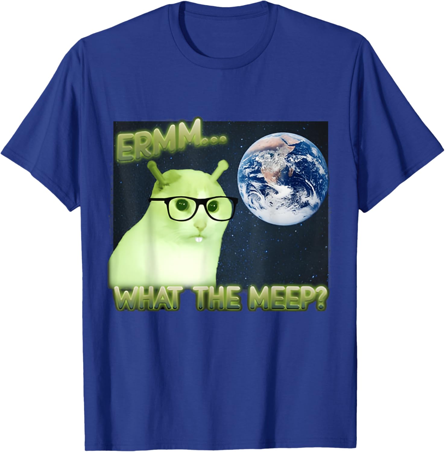 Erm What The Meep Cat & Cat FUNNY Earth T-Shirt - T-Shirt | Royal