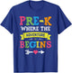 Pre-K Where The Adventure Begins Gift Back To School Teacher T-Shirt - T-Shirt | Royal