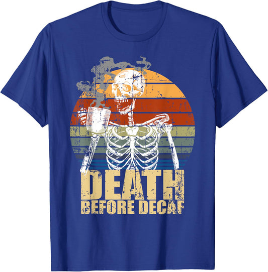 Vintage Death before Decaf Coffee Skeleton java or die T-Shirt - T-Shirt | Royal