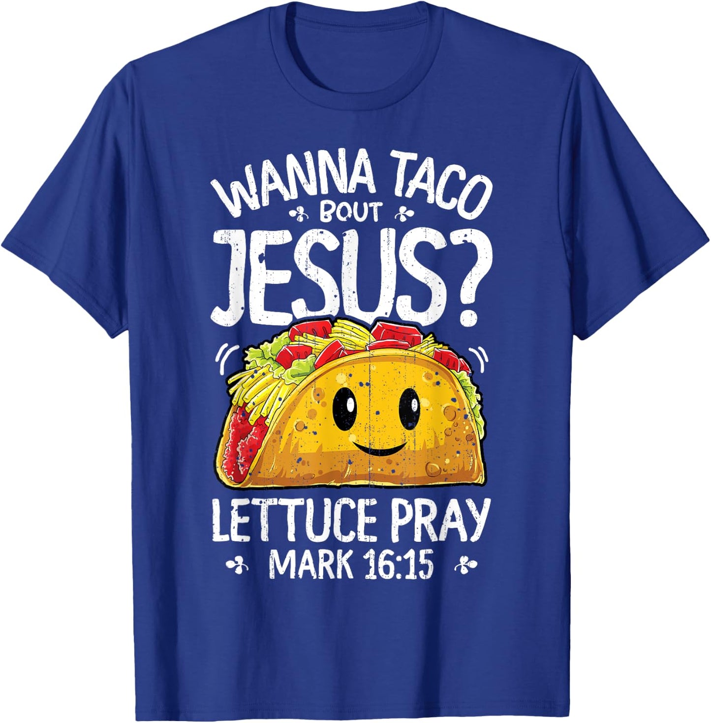 Wanna Taco Bout Jesus Cinco de Mayo Women Men Christian T-Shirt - T-Shirt | Royal
