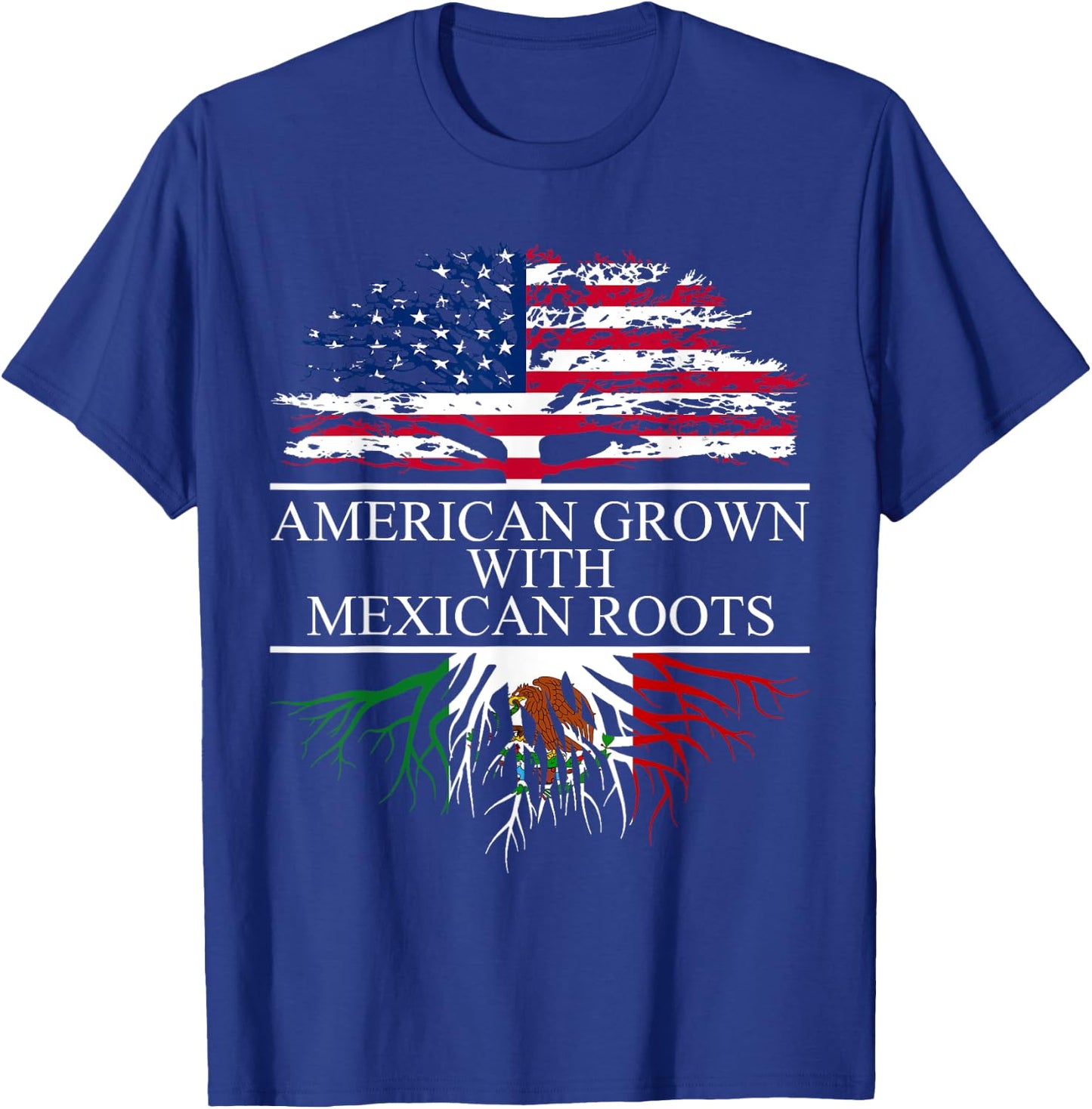 Mexico Shirt, Chicano Shirt, American Grown Mexican Roots T-Shirt - T-Shirt | Royal