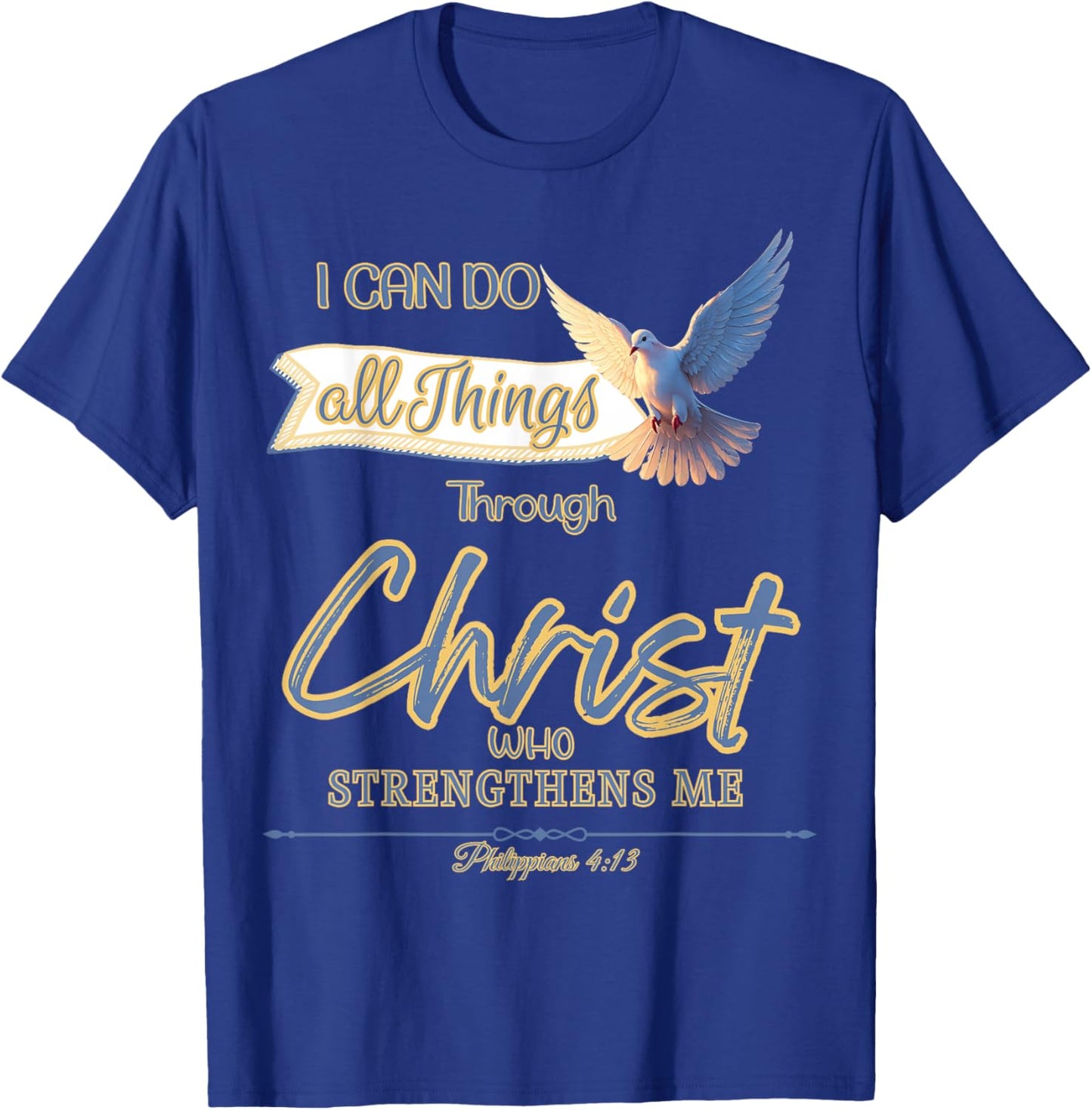 Possible Through Christ Philippians 4:13 Holy Spirit Dove T-Shirt - T-Shirt | Royal