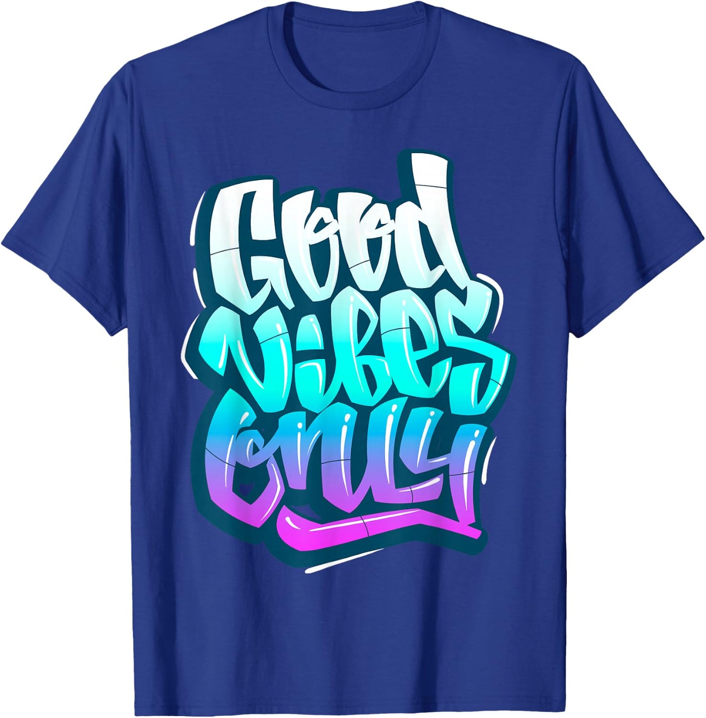Cool Good Vibes Only Graffiti Inspirational Quotes Graphic T-Shirt - T-Shirt | Royal
