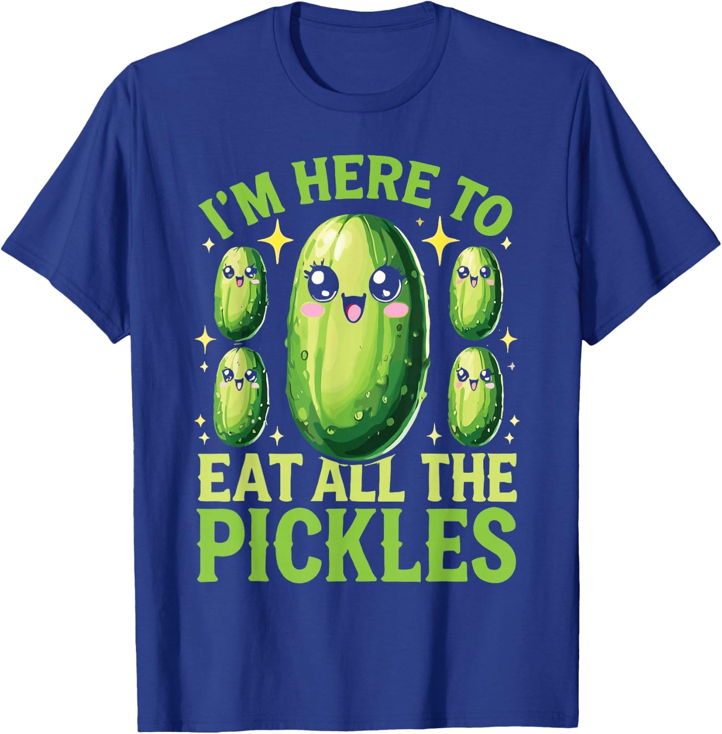 I'm Here To Eat All The Pickles T-Shirt - T-Shirt | Royal