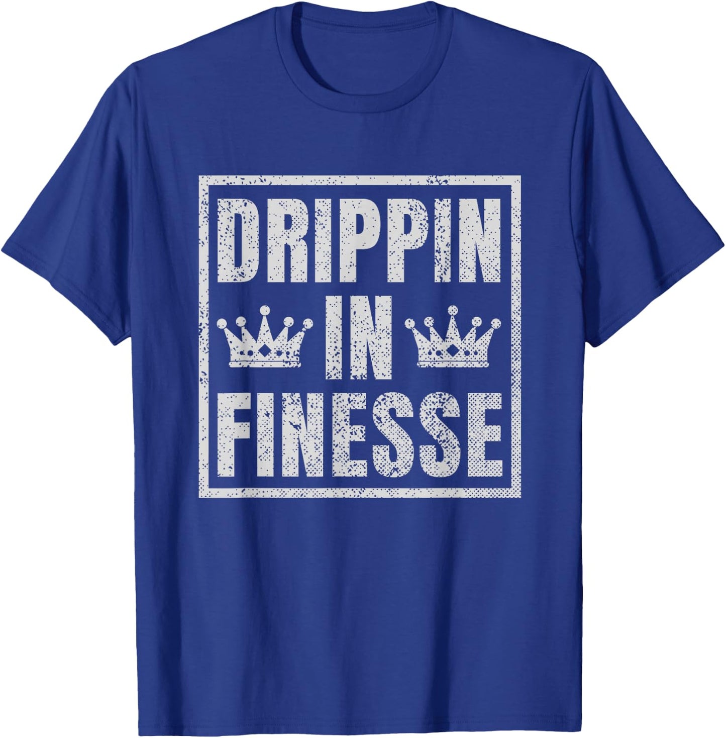 Drippin In Finesse T-Shirt - T-Shirt | Royal