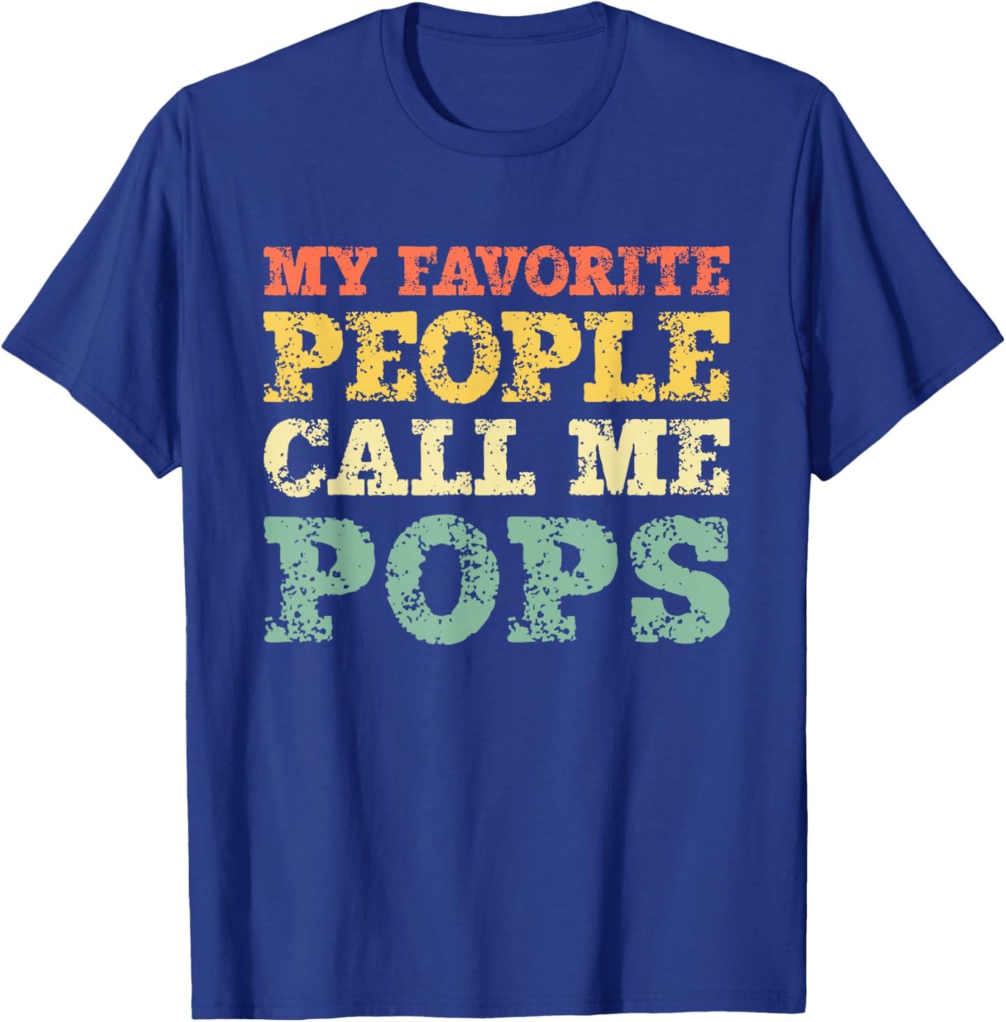 My Favorite People Call Me Pops Vintage T-Shirt - T-Shirt | Royal