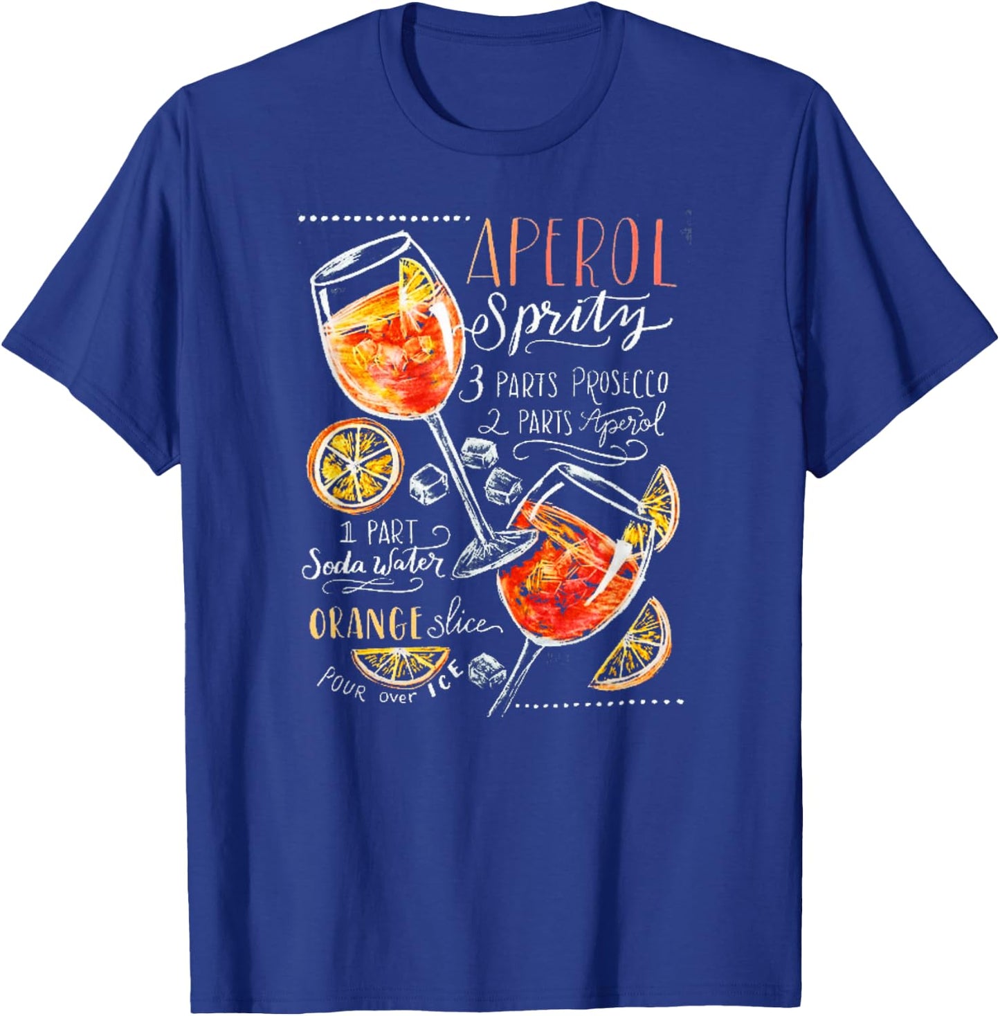 Aperol Spritz Recipe Cocktail Perfect Drinking Gift T-Shirt - T-Shirt | Royal