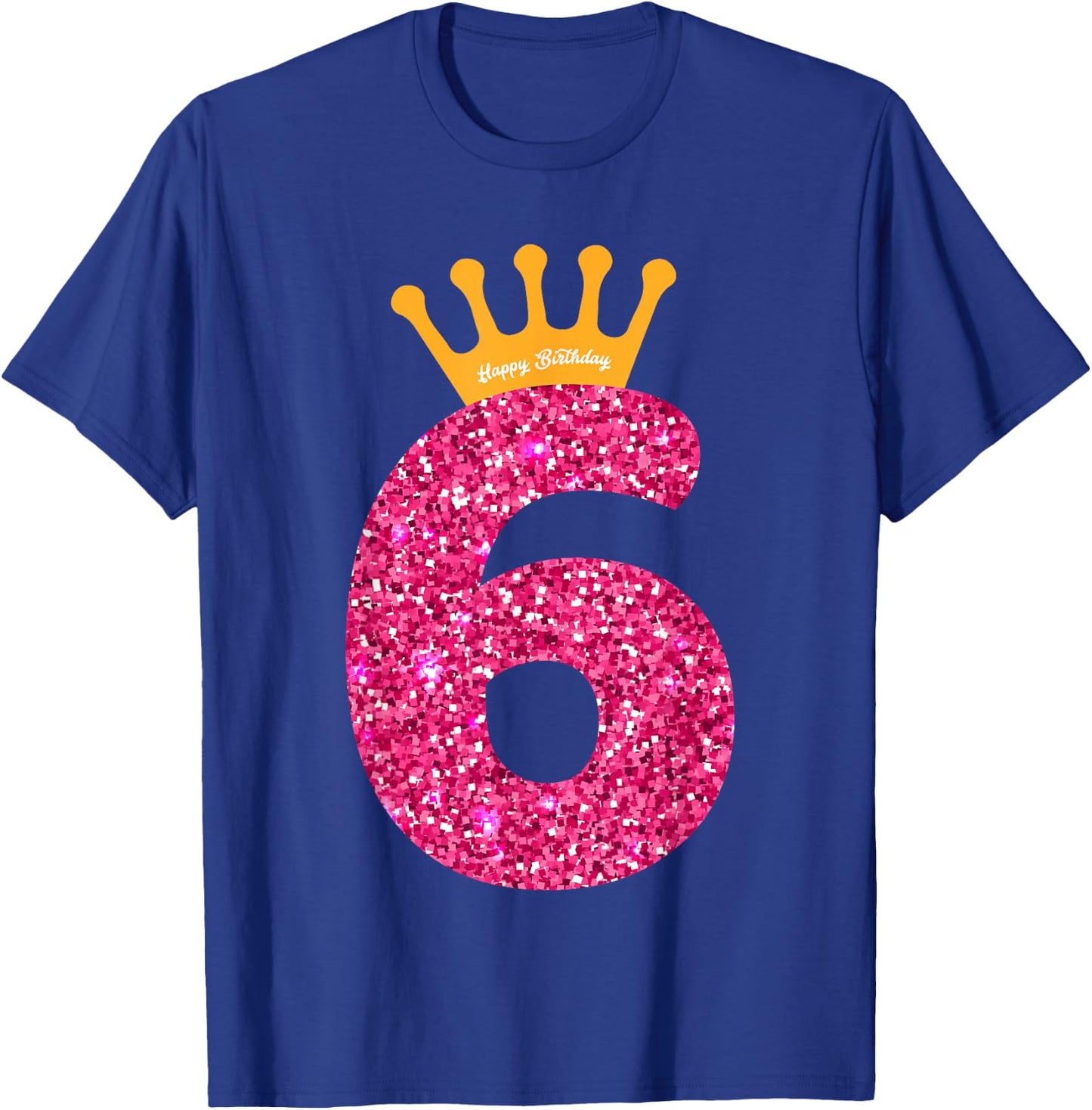 Happy Birthday Girls 6th Party 6 Years Old Bday T-Shirt - T-Shirt | Royal