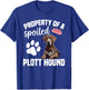 Plott Hound Lover Dog Owner Pet Spoiled Plott Hound T-Shirt - T-Shirt | Royal