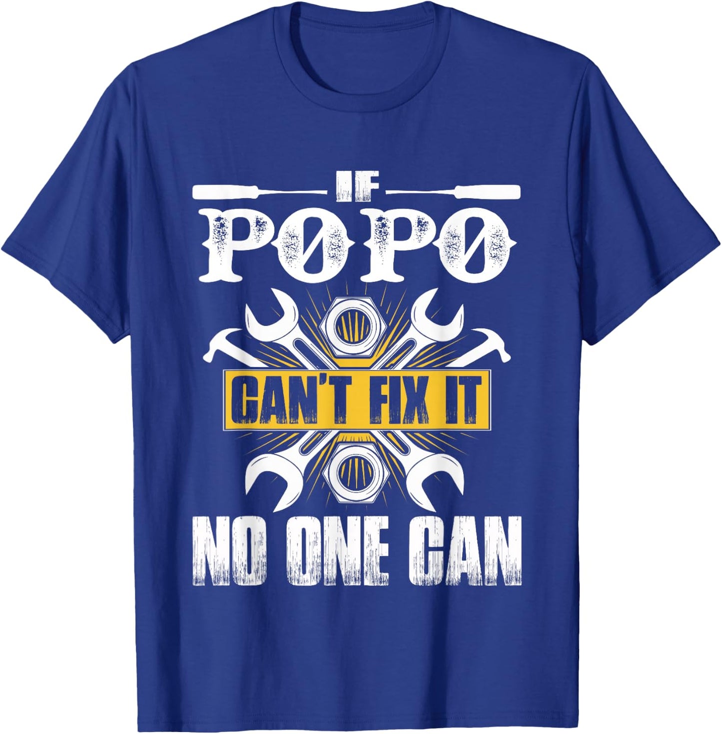 Father Day Gift If Popo Can't Fix It No One Can T-Shirt - T-Shirt | Royal