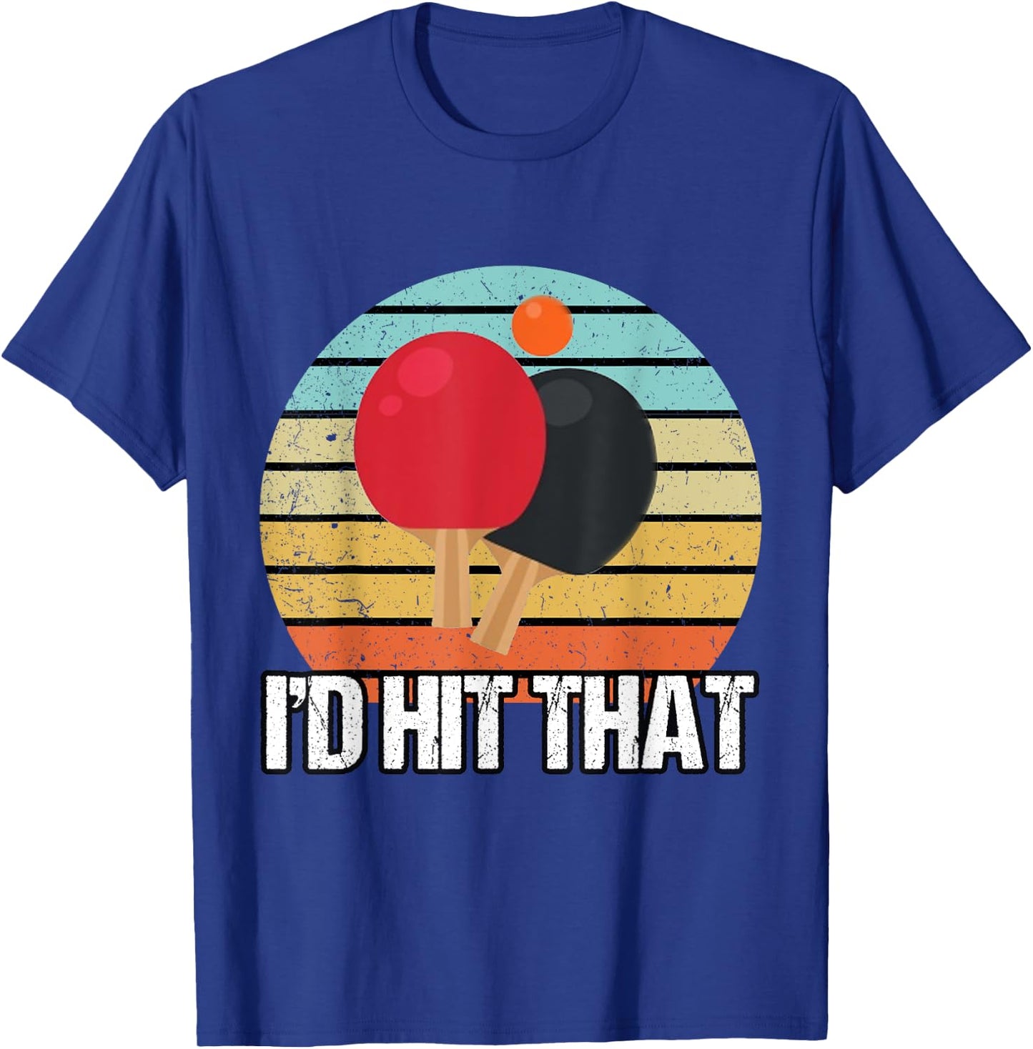 I'd Hit That Ping Pong Shirt | Vintage Ping Pong T-Shirt - T-Shirt | Royal